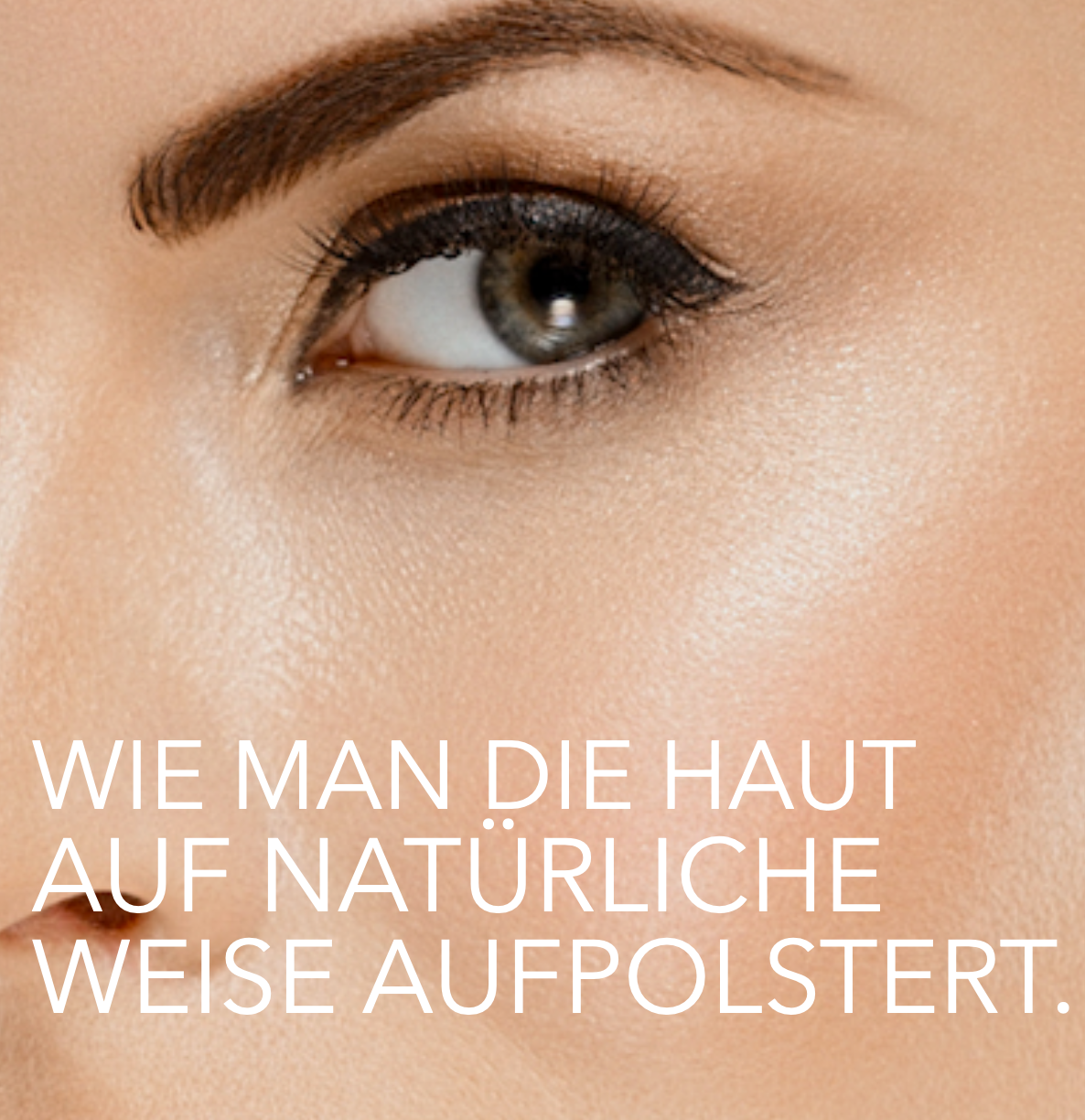 WIE MAN DIE HAUT AUF NATÜRLICHE WEISE AUFPOLSTERT.